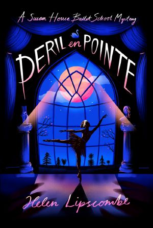 [Swan House Ballet School Mystery 01] • Peril en Pointe